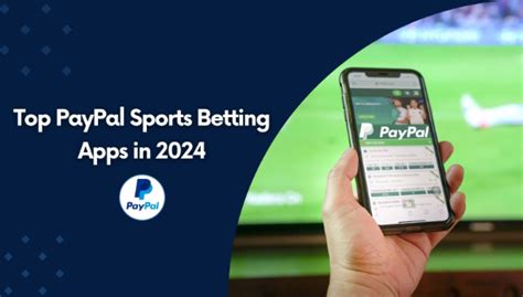 betting apps that use paypal|Sports Betting Sites That Accept Take PayPal In June .